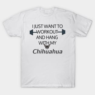 I Just Want To Workout And Hang Out With My Chihuahua, Lose Weight, Dog Lovers T-Shirt